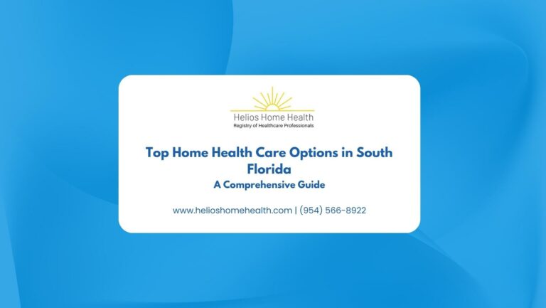 "Comprehensive Guide to Home Health Care in Palm Beach - Helios Home Health"