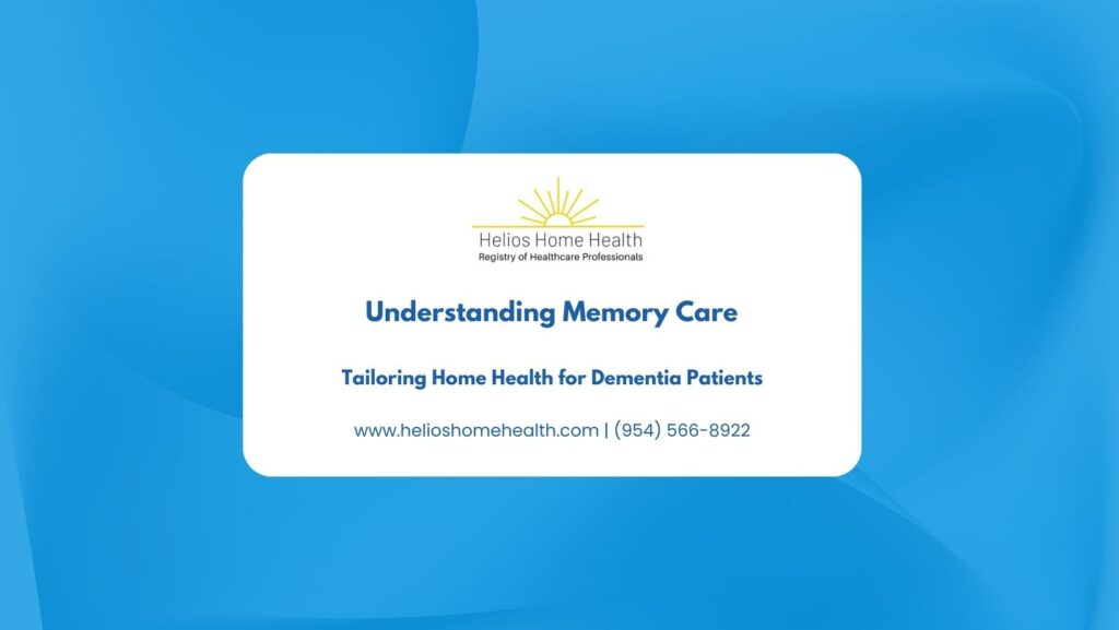 Understanding Memory Care- Tailoring Home Health for Dementia Patients