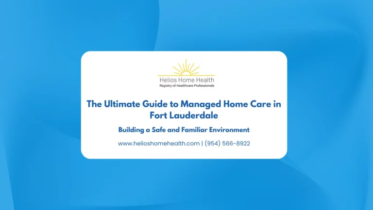 The Ultimate Guide to Managed Home Care in Fort Lauderdale