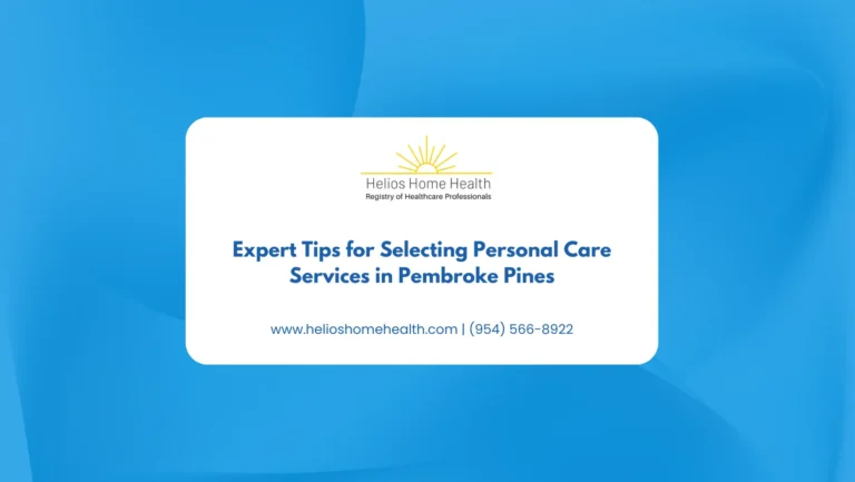 Expert Tips for Selecting Personal Care Services in Pembroke Pines