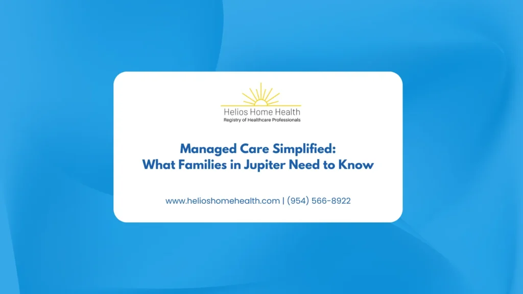 Managed Care Simplified_ What Families in Jupiter Need to Know